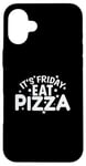 iPhone 16 Plus It's Friday Eat Pizza Salami and Cheese Case