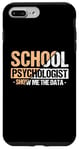 iPhone 7 Plus/8 Plus Show Me The Data - School Psych Whisperer Apparel Case