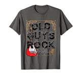 OLD GUYS STILL ROCK. T-Shirt