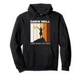 Dawn Wall El Capitan Climbing Rock Climber Yosemite Pullover Hoodie