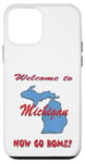 Coque pour iPhone 12 mini Michigan, bienvenue à . Now Go Home Humoristique, drôle, blague