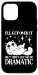 Coque pour iPhone 12/12 Pro I'll Get Over It, But First Let Me Be Dramatic – Funny Cat