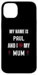 iPhone 14 Plus Paul I Love My Mum Cute Personal Mother's Day Case