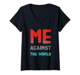 Womens Sarcastic Funny Proud People Text Quote Me Against The World V-Neck T-Shirt