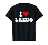 I Love Lando I Heart Lando Valentine's Day T-Shirt