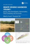 Remote Sensing Handbook, Volume I  Sensors, Data Normalization, Harmonization, Cloud Computing, and Accuracies