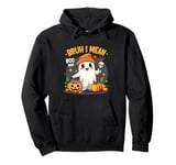 Funny Halloween Ghost Bruh I Mean Boo Skull Pumpkin Candy Pullover Hoodie