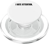 I HATE ATTENTION Funny White Lie Joke Party Costume PopSockets PopGrip for MagSafe