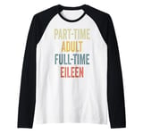 EILEEN Personalized Retro Girls Part-Time EILEEN Name Raglan Baseball Tee