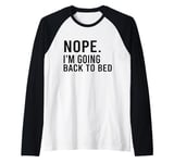 nope i'm going back to bed, funny saying sarcastic sarcasm Raglan Baseball Tee