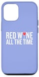 Coque pour iPhone 12/12 Pro Slogan « Red Wine All the Time Fun Drinking »