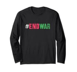 Campaign END WAR Peace Say No To Bloodshed Anti Fighting Long Sleeve T-Shirt