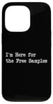 Coque pour iPhone 13 Pro I'm Here for the Free Samples Funny Food Critic Design