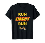 Run Daddy Run Running Dad Tshirt Fathers Day Shirt T-Shirt