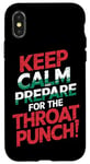 iPhone X/XS Keep Calm And Prepare For The Throat Punch Humor Case