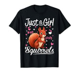 Squirrel Girls Women Funny Just A Girl Who Loves Squirrels T-Shirt