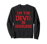 I'm The Devil In Disguise Funny Satan Worshiper Halloween Sweatshirt