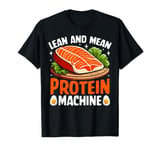 Lean and Mean Protein Machine Weight Lifting T-Shirt