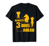 Always 3 Moves Ahead Chess Player King Queen T-Shirt