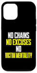 iPhone 12/12 Pro No Chains No Excuses No Victim Mentality Motivational Case