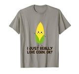 I Love Corn OK - Cute and Funny Corn on the Cob T-Shirt