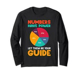 Numbers have Power Let Them Be Your Guide Long Sleeve T-Shirt