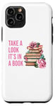 iPhone 11 Pro Take a Look It's in a Book: Women & Girls Novel Reader Quote Case