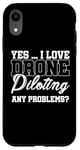 Coque pour iPhone XR Oui, j'adore piloter un drone, aucun problème. Drone Flying Drone RC