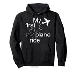 My First Plane Ride Vacation First Time Flying Journey Pullover Hoodie