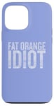 Coque pour iPhone 13 Pro Max Fat Orange Idiot Motif de protestation vieilli