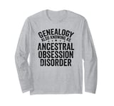 Fun Sarcastic Genealogy Genealogist Tree Historian Men Women Long Sleeve T-Shirt