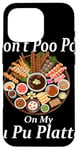 Coque pour iPhone 16 Pro Don't Poo Poo on My PU Platter