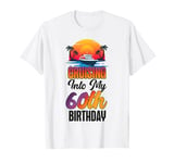 Cruise Ship Vacation 60th Birthday Cruising Into My 60th T-Shirt