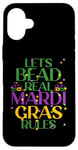 Coque pour iPhone 16 Plus LETS BEAD REAL MARDI GRAS RULES