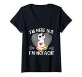 Womens I'm Here Live I'm Not A Cat V-Neck T-Shirt