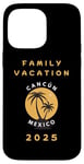 Coque pour iPhone 14 Pro Max Family Vacation 2025 - cancun Mexico