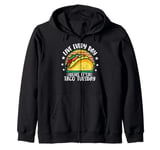 Live Everyday Like It's Taco Tuesday Zip Hoodie