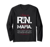 Being an RN is Like Being in the Mafia Design Long Sleeve T-Shirt