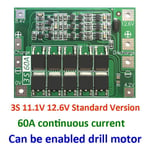 Standard Version Panneau BMS de Protection de chargeur de batterie 3S 60a Lithium Li-ion, Module de cellules Lipo 11.1V 12.6V pour moteur de perceuse avec équilibrage