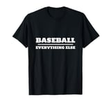 Baseball Over and Above Everything Else Fan Graphic T-Shirt