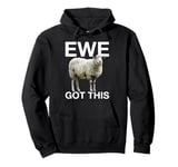 Ewe Got This Motivational Sheep Animal Graphic Pullover Hoodie