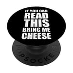 If You Can Read This Bring Me Cheese Funny Gift Loves Cheesy PopSockets Swappable PopGrip