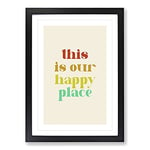 Big Box Art This Is Our Happy Place Typography Framed Wall Art Picture Print Ready to Hang, Black A2 (62 x 45 cm)