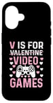 Coque pour iPhone 16 V est pour les jeux vidéo, la Saint-Valentin, Funny Gamer, pour hommes et garçons