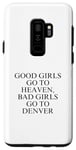 Coque pour Galaxy S9+ Les bonnes filles vont au paradis, les mauvaises filles vont à Denver