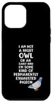 Coque pour iPhone 12 Pro Max Not a Night Owl or Early Bird I'm an Exhausted Pigeon Tired