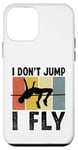 Coque pour iPhone 12 mini I Don't Jump I Fly Track And Field High Jumper Athlète