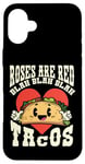 iPhone 16 Plus Funny Valentines Day Roses Are Red Blah Taco Lover Foodie Case