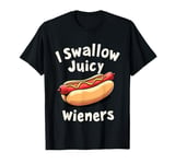 Funny Sarcastic 'I Swallow Juicy Wieners' Joke tee family T-Shirt