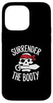 iPhone 14 Pro Max Surrender The Booty Pirate Skeleton Joke Festival Men Women Case